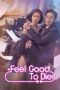 Feel Good To Die Season 1 2018