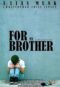 For My Brother 2014