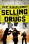 How To Make Money Selling Drugs 2012