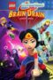Lego Dc Super Hero Girls Brain Drain 2017