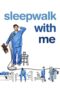 Sleepwalk With Me 2012