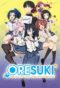 Oresuki Season 1 2019
