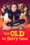 Too Old For Fairy Tales Za Duzy Na Bajki 2022