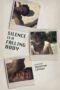 Silence Is A Falling Body 2017