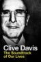 Clive Davis The Soundtrack Of Our Lives 2017