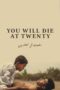 You Will Die At Twenty 20 2020