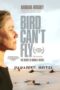 The Bird Cant Fly 2008