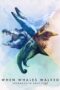 When Whales Walked Journeys In Deep Time 2019