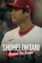 Shohei Ohtani Beyond The Dream 2023
