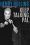 Henry Rollins Keep Talking Pal 2018