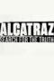 Alcatraz Search For The Truth 2015