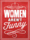 Women Arent Funny 2014