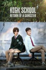 High School Return Of A Gangster Season 1 2024