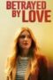 Betrayed By Love 2024