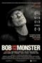 Bob And The Monster 2011