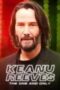 Keanu Reeves The One And Only 2024
