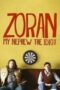 Zoran My Nephew The Idiot 2013