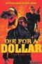 Die For A Dollar 2019