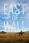 East Of Wall 2025
